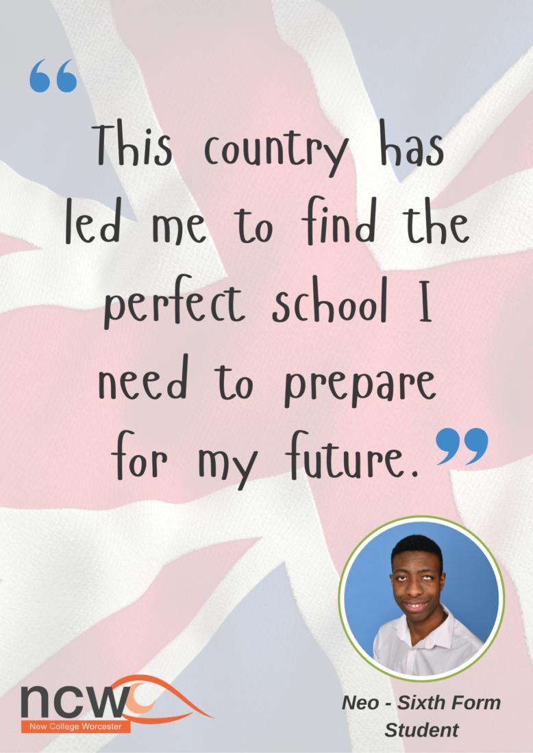 A quote reads: "This country has led me to find the perfect school I need to prepare for my future." The background shows a faded Union Jack flag. In the bottom left corner is the New College Worcester (NCW) logo with an orange swoosh over "ncw." At the bottom right is a circular photo of a smiling young man labeled "Neo - Sixth Form Student."